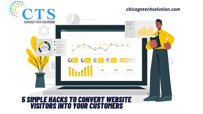 CONVERT WEBSITE VISITORS INTO CUSTOMERS USING THESE 5 SIMPLE HACKS